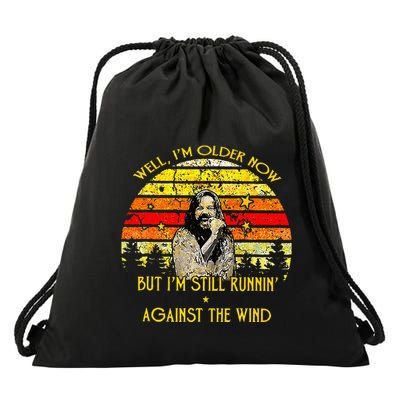 Well I’m Older Now But I’m Still Running Against The Wind Drawstring Bag