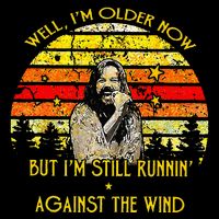 Well I’m Older Now But I’m Still Running Against The Wind Drawstring Bag