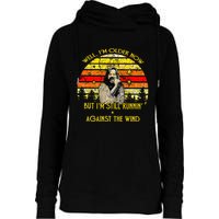 Well I’m Older Now But I’m Still Running Against The Wind Womens Funnel Neck Pullover Hood