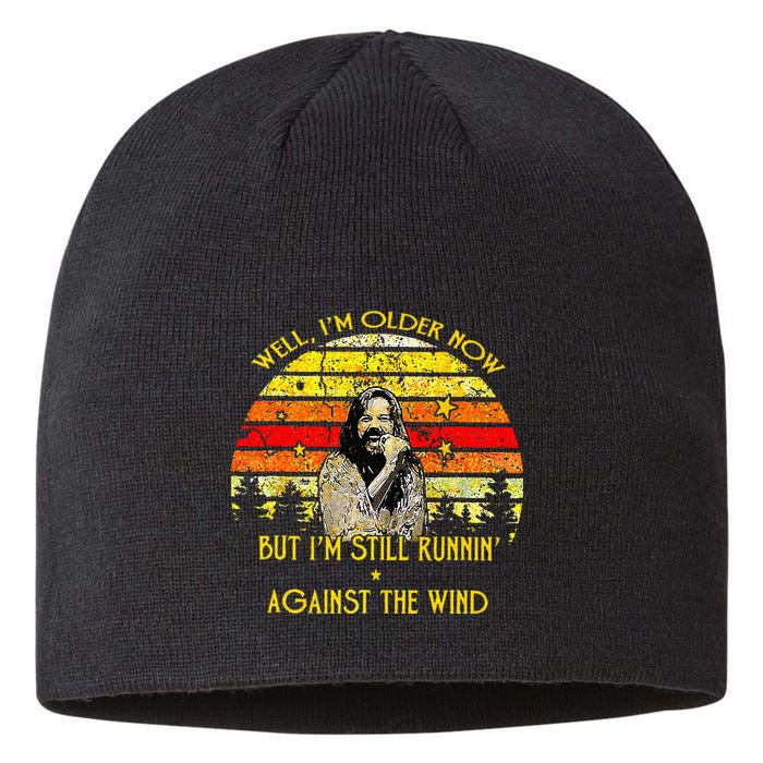 Well I’m Older Now But I’m Still Running Against The Wind Sustainable Beanie