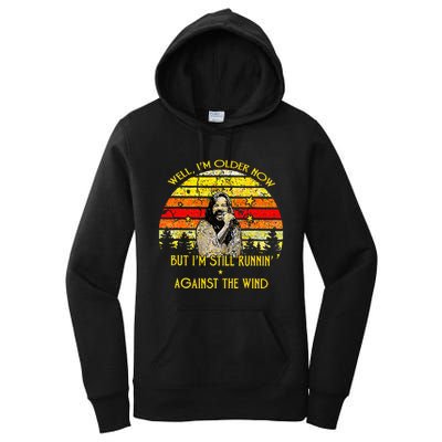 Well I’m Older Now But I’m Still Running Against The Wind Women's Pullover Hoodie