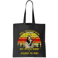 Well I’m Older Now But I’m Still Running Against The Wind Bag