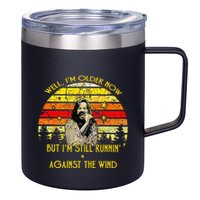 Well I’m Older Now But I’m Still Running Against The Wind 12oz Stainless Steel Coffee Mug