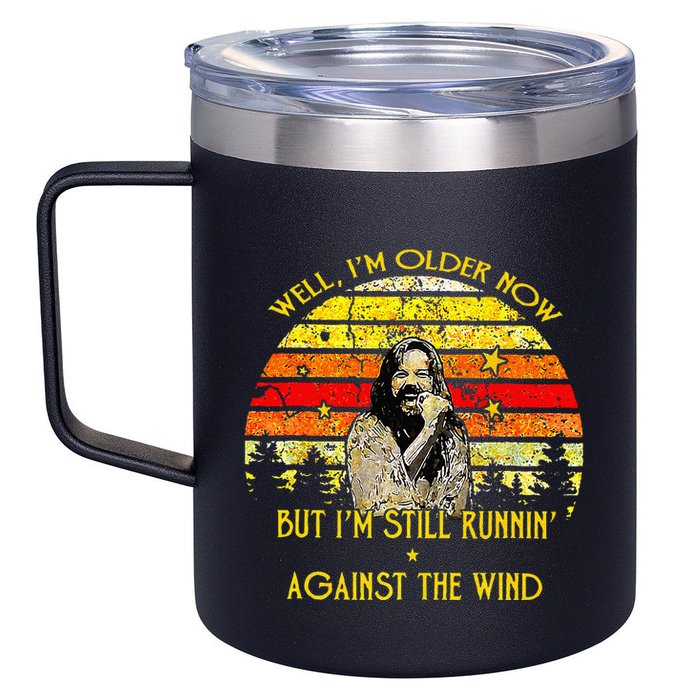 Well I’m Older Now But I’m Still Running Against The Wind 12oz Stainless Steel Coffee Mug