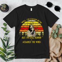 Well I’m Older Now But I’m Still Running Against The Wind Premium T-Shirt