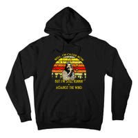 Well I’m Older Now But I’m Still Running Against The Wind Tall Hoodie