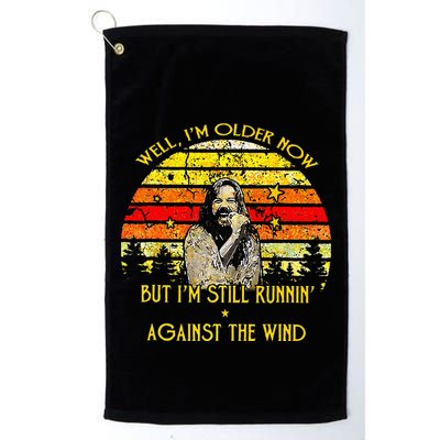 Well I’m Older Now But I’m Still Running Against The Wind Golf Towel