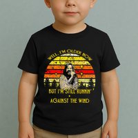 Well I’m Older Now But I’m Still Running Against The Wind Toddler T-Shirt