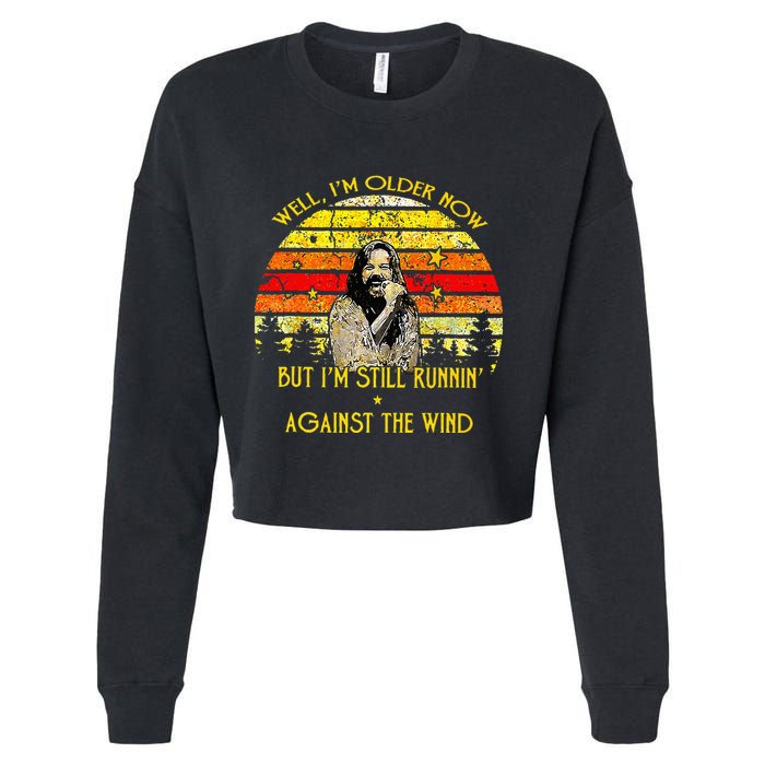 Well I’m Older Now But I’m Still Running Against The Wind Cropped Pullover Crew