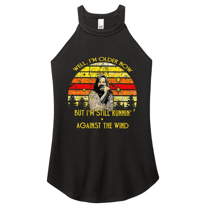 Well I’m Older Now But I’m Still Running Against The Wind Women's Perfect Tri Rocker Tank