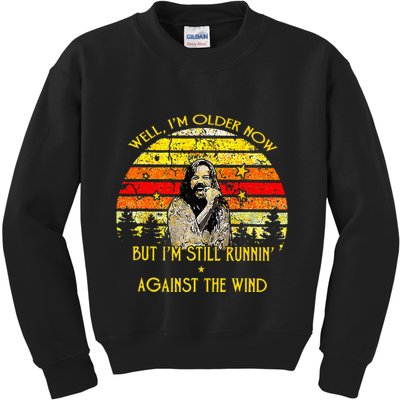 Well I’m Older Now But I’m Still Running Against The Wind Kids Sweatshirt