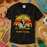 Well I’m Older Now But I’m Still Running Against The Wind Kids T-Shirt