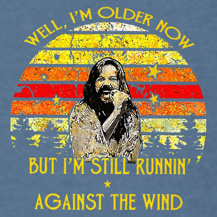 Well I’m Older Now But I’m Still Running Against The Wind Garment-Dyed Sweatshirt
