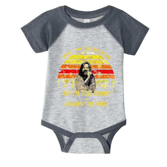 Well I’m Older Now But I’m Still Running Against The Wind Infant Baby Jersey Bodysuit