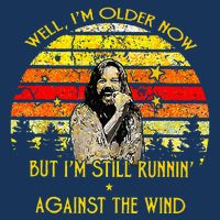 Well I’m Older Now But I’m Still Running Against The Wind Infant Baby Jersey Bodysuit