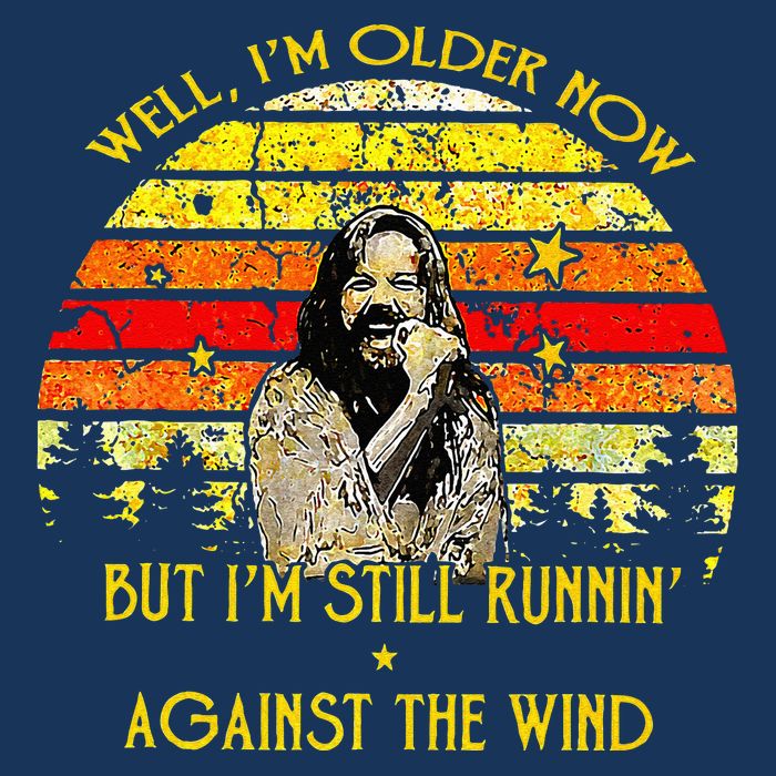 Well I’m Older Now But I’m Still Running Against The Wind Infant Baby Jersey Bodysuit