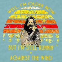 Well I’m Older Now But I’m Still Running Against The Wind Sueded Cloud Jersey T-Shirt