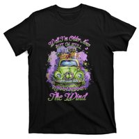 Well Im Older Now But Im Still Running Against The Wind T-Shirt