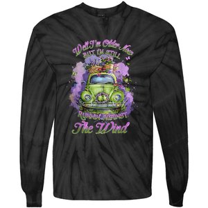 Well Im Older Now But Im Still Running Against The Wind Tie-Dye Long Sleeve Shirt