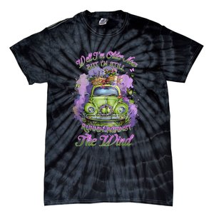 Well Im Older Now But Im Still Running Against The Wind Tie-Dye T-Shirt