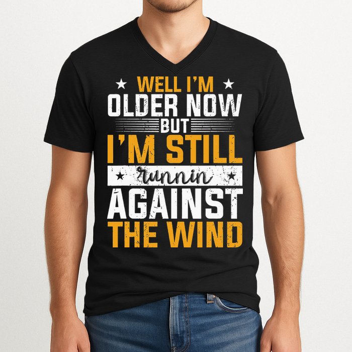 Well I’m Older Now But I’m Still Running Against The Wind V-Neck T-Shirt