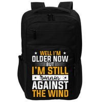 Well I’m Older Now But I’m Still Running Against The Wind Impact Tech Backpack