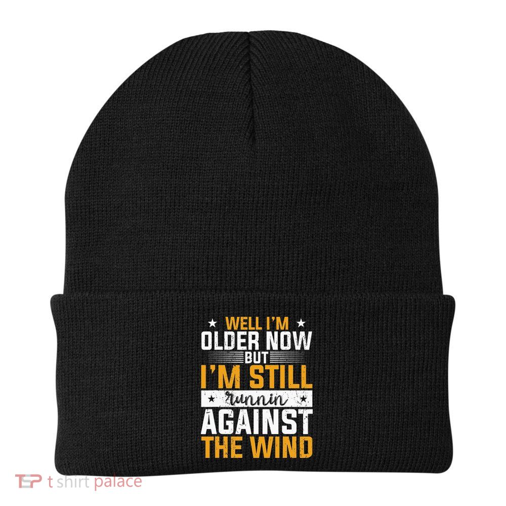 Well I’m Older Now But I’m Still Running Against The Wind Beanie
