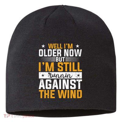 Well I’m Older Now But I’m Still Running Against The Wind Sustainable Beanie