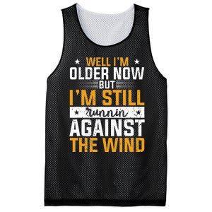 Well I’m Older Now But I’m Still Running Against The Wind Mesh Reversible Basketball Jersey Tank