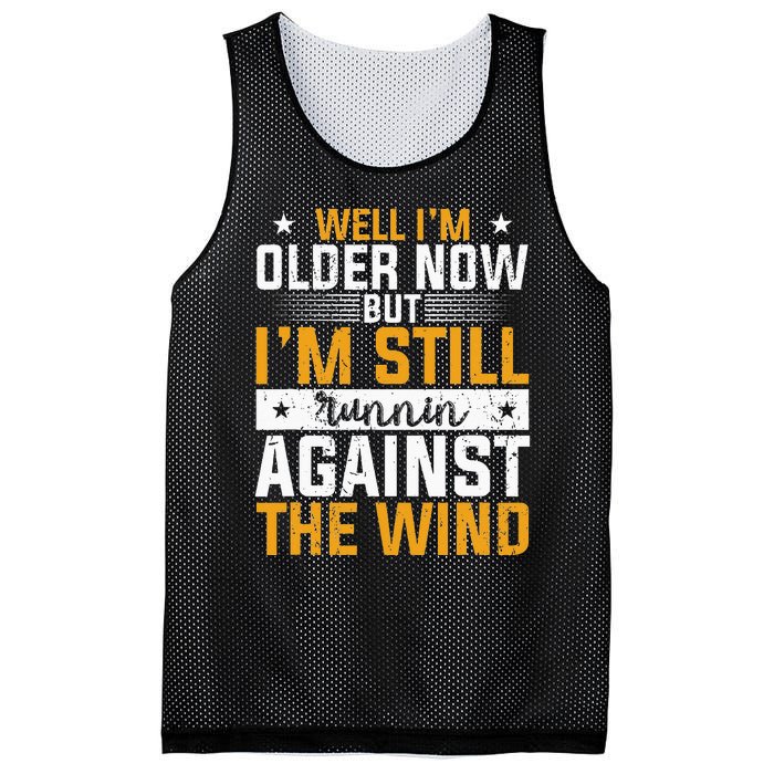 Well I’m Older Now But I’m Still Running Against The Wind Mesh Reversible Basketball Jersey Tank