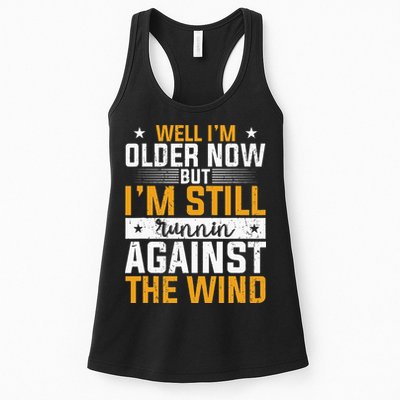Well I’m Older Now But I’m Still Running Against The Wind Womens Tank Top