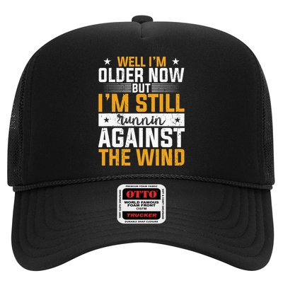 Well I’m Older Now But I’m Still Running Against The Wind Trucker Hat