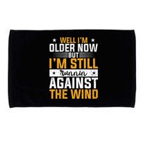 Well I’m Older Now But I’m Still Running Against The Wind Microfiber Hand Towel