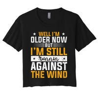 Well I’m Older Now But I’m Still Running Against The Wind Crop Top