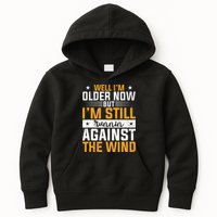 Well I’m Older Now But I’m Still Running Against The Wind Kids Hoodie