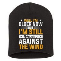 Well I’m Older Now But I’m Still Running Against The Wind Short Acrylic Beanie