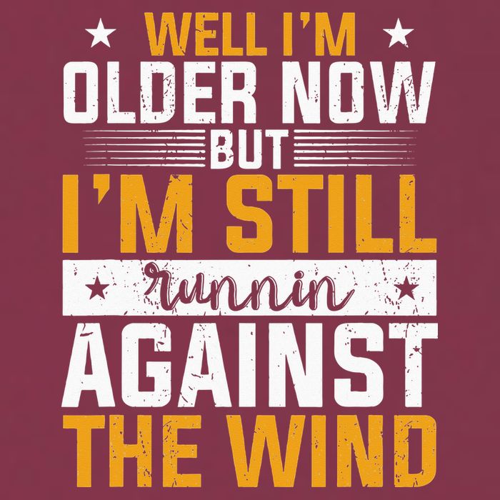 Well I’m Older Now But I’m Still Running Against The Wind 16oz Travel Tumbler