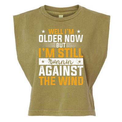 Well I’m Older Now But I’m Still Running Against The Wind Garment-Dyed Women's Muscle Tee