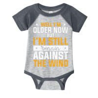 Well I’m Older Now But I’m Still Running Against The Wind Infant Baby Jersey Bodysuit