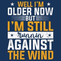 Well I’m Older Now But I’m Still Running Against The Wind Infant Baby Jersey Bodysuit