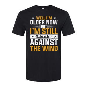 Well I’m Older Now But I’m Still Running Against The Wind Softstyle CVC T-Shirt