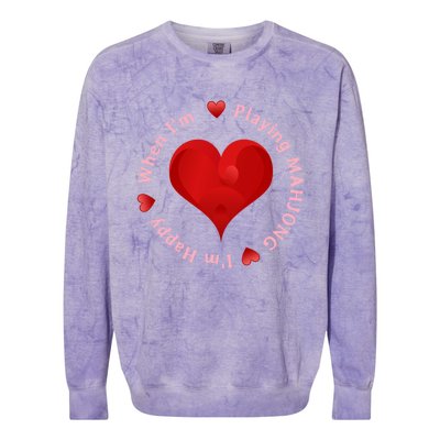 When I'm Playing Mahjong I'm Happy Cute Giftfun Playing Mah Jongg Colorblast Crewneck Sweatshirt