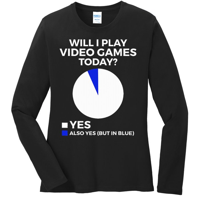 Will I Play Video Games Today Funny Gamer Gaming Ladies Long Sleeve Shirt