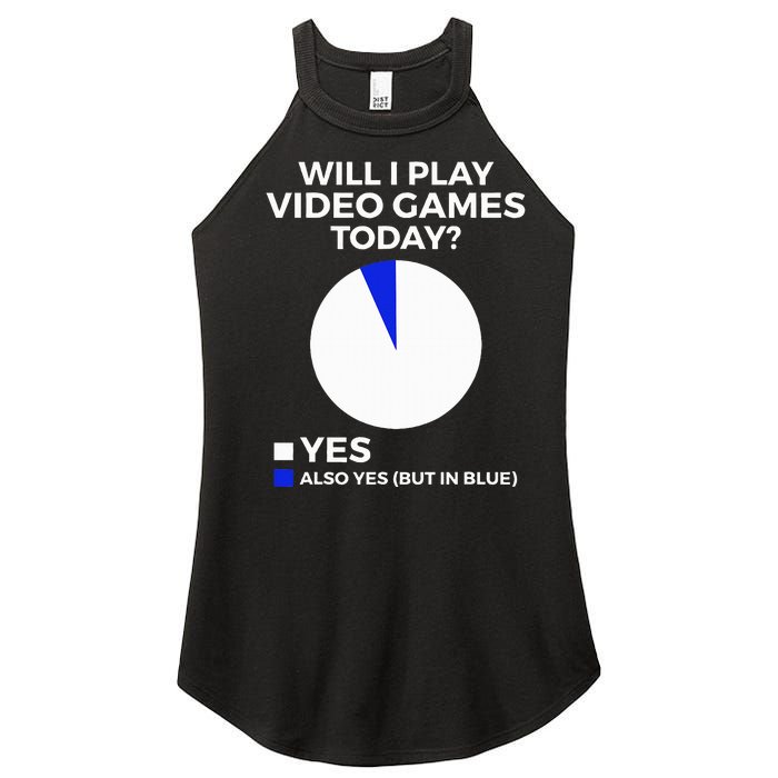 Will I Play Video Games Today Funny Gamer Gaming Women's Perfect Tri Rocker Tank