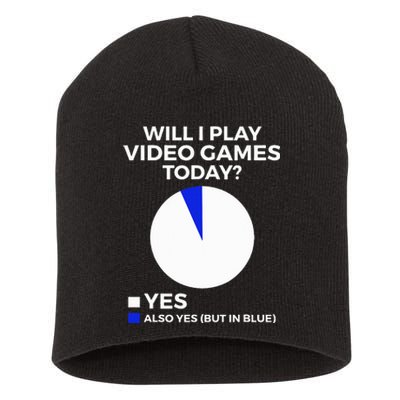 Will I Play Video Games Today Funny Gamer Gaming Short Acrylic Beanie