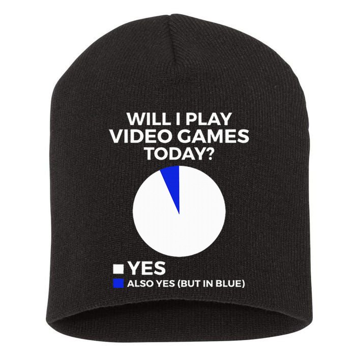 Will I Play Video Games Today Funny Gamer Gaming Short Acrylic Beanie