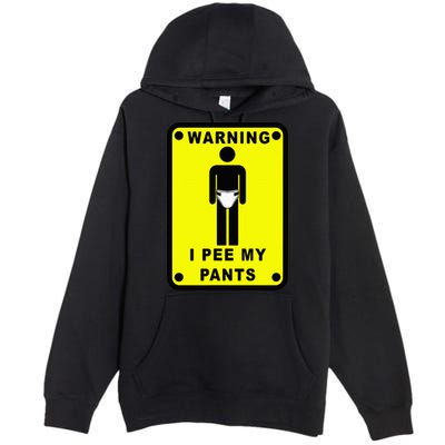 Warning I Pee My Pants Premium Pullover Hoodie