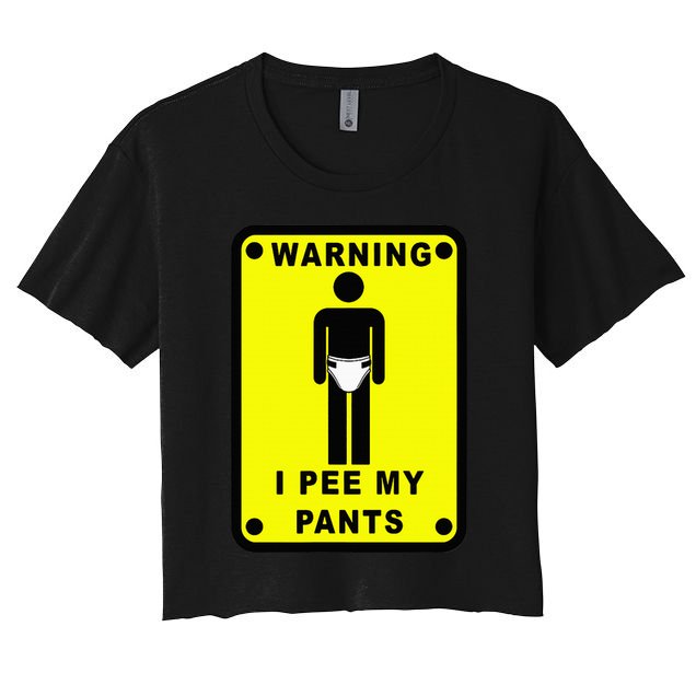 Warning I Pee My Pants Crop Top