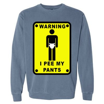Warning I Pee My Pants Garment-Dyed Sweatshirt