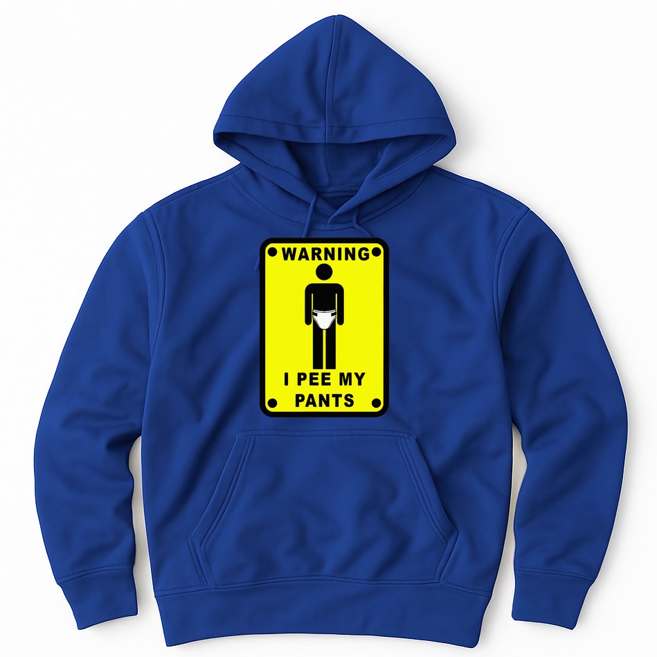 Warning I Pee My Pants Hoodie